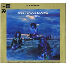 WEST, BRUCE AND LAING Why Dontcha (Columbia – CQ 31929) US 1973 Quadraphonic LP